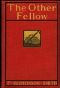 [Gutenberg 37148] • The Other Fellow